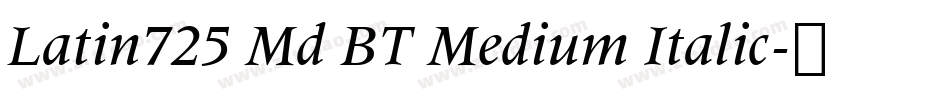 Latin725 Md BT Medium Italic字体转换